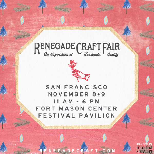 Renegade Craft Fair 2014 San Francisco November Market