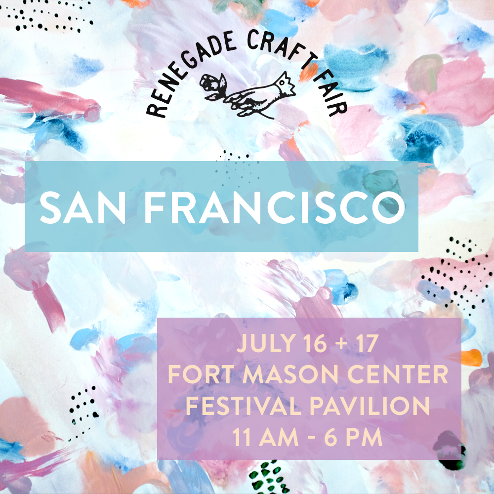 Renegade Craft Fair 2016 San Francisco Summer Fair