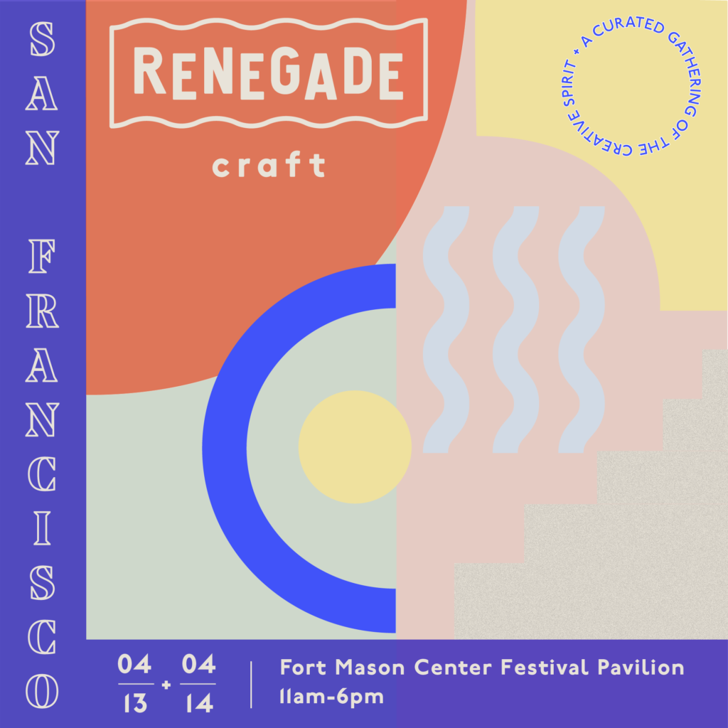 Renegade Craft Fair San Francisco Spring 2019